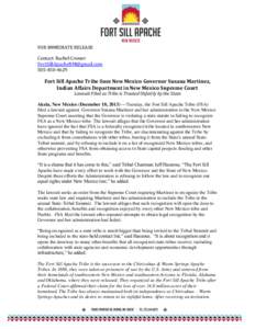FOR IMMEDIATE RELEASE Contact: Rachel CromerFort Sill Apache Tribe Sues New Mexico Governor Susana Martinez,