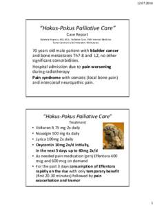   “Hokus-Pokus Palliative Care” Case Report Gabriela Popescu, MD, M.Sc. Palliative Care, FMH Internal Medicine Tumor Zentrum and Hirslanden Klinik Aarau