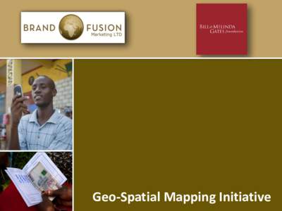 Geo-Spatial Mapping Initiative  Project Scope BMGF GIS Project