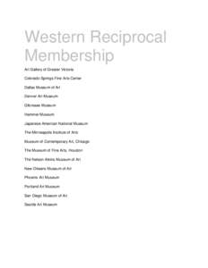Western Reciprocal Membership Art Gallery of Greater Victoria Colorado Springs Fine Arts Center Dallas Museum of Art Denver Art Museum