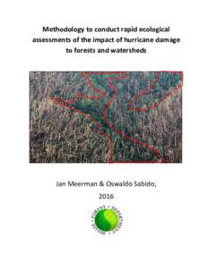 Methodology to conduct rapid ecological assessments of the impact of hurricane damage to forests and watersheds Jan Meerman & Oswaldo Sabido, 2016
