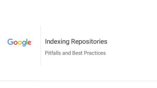 Indexing Repositories Pitfalls and Best Practices Web search and Google Scholar Web search