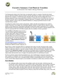 Executive Summary: Coal Plants in Transition An Economic Case Study in Energy Financing Coal-burning power plants in the United States are periodically subject to a number of internal and external processes that present 
