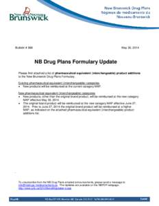 Bulletin # 886  May 30, 2014 NB Drug Plans Formulary Update Please find attached a list of pharmaceutical equivalent (interchangeable) product additions
