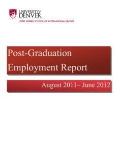 Post-Graduation Employment Report August 2011– June 2012 Employment This represents post-graduation employment data of alumni within one year after graduation. For the August 2011 – June 2012