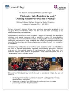 The Ustinov Annual Conference: Call for Papers  What makes interdisciplinarity work? Crossing academic boundaries in real life Ustinov College, Durham University, United Kingdom Friday and Saturday 10–11 July 2015