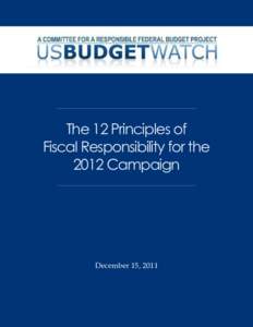 The 12 Principles of Fiscal Responsibility for the 2012 Campaign December 15, 2011