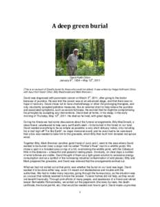 A deep green burial  David Keith Orton January 6th, 1934 – May 12th, 2011 (This is an account of David’s burial for those who could not attend. It was written by Helga Hoffmann-Orton, with input from Karen Orton, Bil