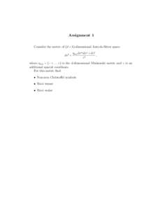 Assignment 1 Consider the metric of (d + 1)-dimensional Anti-de-Sitter space: ds2 = ηmn dxm dxn + dz 2 ,