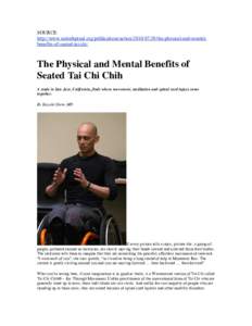 SOURCE: http://www.unitedspinal.org/publications/actionthe-physical-and-mentalbenefits-of-seated-tai-chi/ The Physical and Mental Benefits of Seated Tai Chi Chih A study in San Jose, California, finds where m