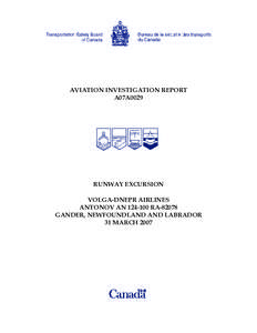 AVIATION INVESTIGATION REPORT A07A0029 RUNWAY EXCURSION VOLGA-DNEPR AIRLINES ANTONOV AN[removed]RA-82078