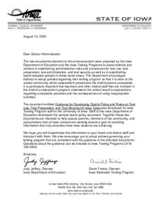August 15, 2005  Dear School Administrator: The two documents attached to this announcement were prepared by the Iowa Department of Education and the Iowa Testing Programs to assist districts and schools in establishing 