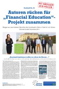 Fachheft Nr. 25  Autoren rücken für „Financial Education“Projekt zusammen Blogger aus verschiedenen Bereichen des Kapitalmarkts Seite an Seite für mehr Wissen. Christian Drastil, September 2014