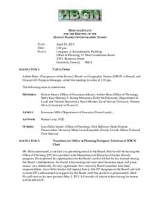 MINUTES (DRAFT) FOR THE MEETING OF THE HAWAI‘I BOARD ON GEOGRAPHIC NAMES DATE: TIME: PLACE: