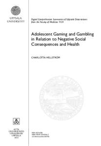 Digital Comprehensive Summaries of Uppsala Dissertations from the Faculty of Medicine 1131 Adolescent Gaming and Gambling in Relation to Negative Social Consequences and Health