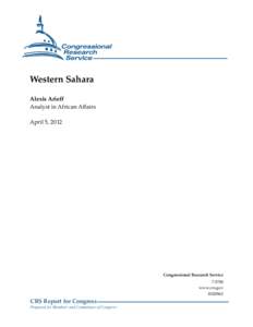 Western Sahara Alexis Arieff Analyst in African Affairs April 5, 2012  Congressional Research Service