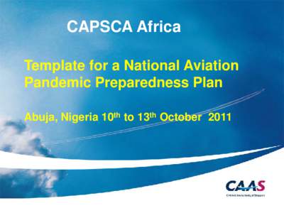 CAPSCA Africa Template for a National Aviation Pandemic Preparedness Plan Abuja, Nigeria 10th to 13th October 2011  ICAO