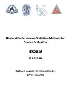 Bilateral Conference on Statistical Methods for Service Evaluation IES2016 ies.ase.ro