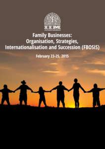 Family Businesses: Organisation, Strategies, Internationalisation and Succession (FBOSIS) (February 23-25, 2015) This 3-day programme is designed to raise awareness about opportunities, characteristics and challenges un
