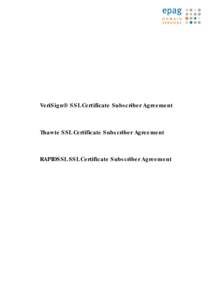 VeriSign® SSL Certificate Subscriber Agreement  Thawte SSL Certificate Subscriber Agreement RAPIDSSL SSL Certificate Subscriber Agreement