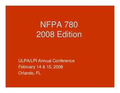 NFPA[removed]Edition ULPA/LPI Annual Conference February 14 & 15, 2008 Orlando, FL