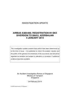 INVESTIGATION UPDATE  AIRBUS A380-800, REGISTRATION 9V-SKE DIVERSION TO BAKU, AZERBAIJAN 5 JANUARY 2014