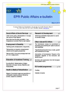 EPR Public Affairs e-bulletinEPR Public Affairs e-bulletin March 2015 European Platform for Rehabilitation, Rue de Spa 15, B-1000, Brussels, Belgium Tel: +, Fax: +, Website: www.epr.e