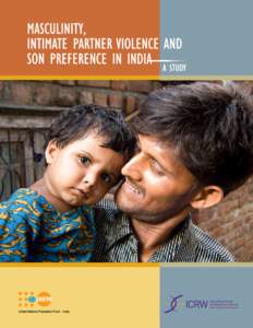 The report provides the results of a study undertaken by the International Center for Research on Women (ICRW) in partnership with the UNFPA India and Asia and Pacific Regional Office. The study looks at men’s attitud