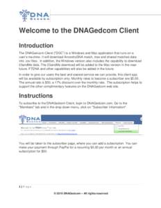 Welcome to the DNAGedcom Client Introduction The DNAGedcom Client (“DGC”) is a Windows and Mac application that runs on a user’s machine. It will download AncestryDNA match, tree and shared matches data into .csv f