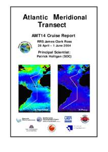 Atlantic Meridional Transect AMT14 Cruise Report RRS James Clark Ross 28 April – 1 June 2004