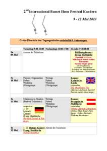 2nd International Basset Horn Festival Kandern[removed]Mai 2013 Grobe Übersicht der Tagungsinhalte vorbehaltlich Änderungen. Vormittags 9:00-12:00 Nachmittags 14:00-17:00 Do