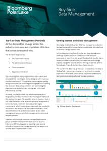 Buy-Side Data Management Buy-Side . Data Management Demands As the demand for change across the