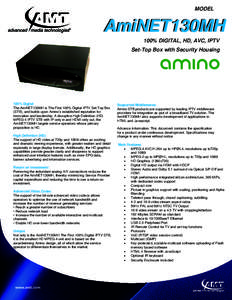 MODEL  AmiNET130MH 100% DIGITAL, HD, AVC, IPTV Set-Top Box with Security Housing