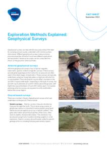 FACT SHEET September 2013 Exploration Methods Explained: Geophysical Surveys Geophysical surveys can help identify resources without the need
