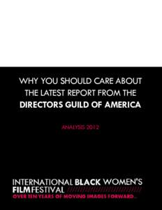 WHY YOU SHOULD CARE ABOUT THE LATEST REPORT FROM THE DIRECTORS GUILD OF AMERICA ANALYSISINTERNATIONAL BLACK WOMEN’S FILM FESTIVAL // www.ibwff.com