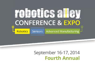 September 16-17, 2014  Fourth Annual Medical Therapeutic Robotics: Acute, corrective, and restoration solutions in clinical medicine