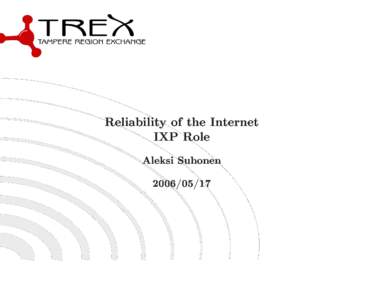 Reliability of the Internet IXP Role Aleksi Suhonen  ⇒•