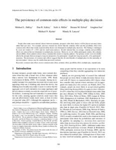 Judgment and Decision Making, Vol. 11, No. 4, July 2016, pp. 361–379  The persistence of common-ratio effects in multiple-play decisions Michael L. DeKay∗  Dan R. Schley∗