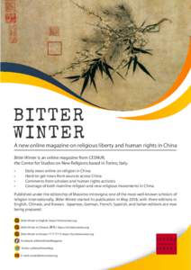 A new online magazine on religious liberty and human rights in China Bitter Winter is an online magazine from CESNUR, the Center for Studies on New Religions based in Torino, Italy. • • •