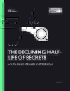 PETER SWIRE  THE DECLINING HALFLIFE OF SECRETS And the Future of Signals and Intelligence  JULY 2015
