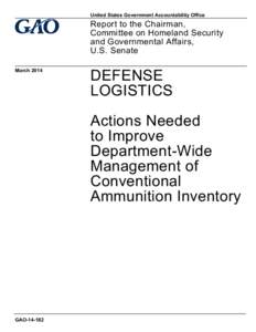 GAO[removed], DEFENSE LOGISTICS: Actions Needed to Improve Department-Wide Management of Conventional Ammunition Inventory