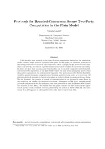 Protocols for Bounded-Concurrent Secure Two-Party Computation in the Plain Model Yehuda Lindell∗ Department of Computer Science Bar-Ilan University Ramat Gan, 52900, Israel