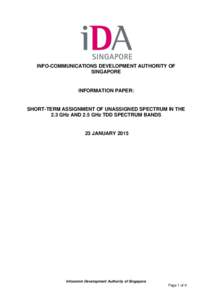 INFO-COMMUNICATIONS DEVELOPMENT AUTHORITY OF SINGAPORE INFORMATION PAPER:  SHORT-TERM ASSIGNMENT OF UNASSIGNED SPECTRUM IN THE