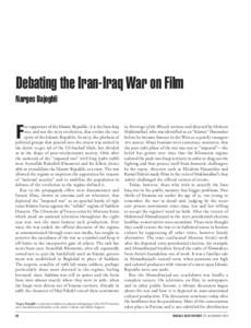 Debating the Iran-Iraq War on Film Narges Bajoghli F  or supporters of the Islamic Republic, it is the Iran-Iraq