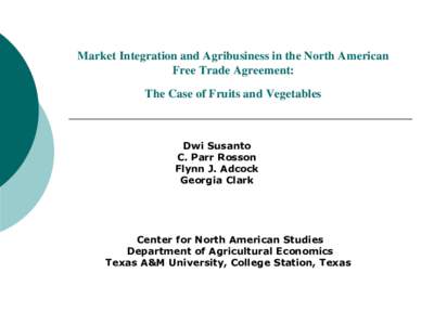 Market Integration and Agribusiness in the North American Free Trade Agreement: The Case of Fruits and Vegetables  Dwi Susanto