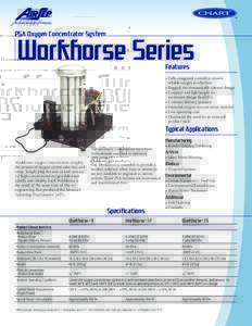 PSA Oxygen Concentrator System  Workhorse Series Features  • Fully integrated controls to ensure