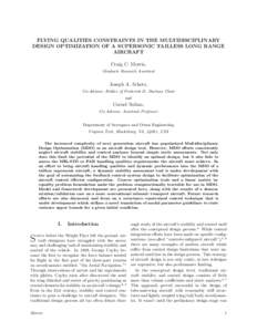 FLYING QUALITIES CONSTRAINTS IN THE MULTIDISCIPLINARY DESIGN OPTIMIZATION OF A SUPERSONIC TAILLESS LONG RANGE AIRCRAFT Craig C. Morris, Graduate Research Assistant