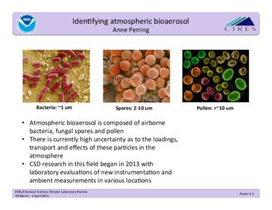 IdenGfying	
  atmospheric	
  bioaerosol	
   Anne	
  Perring	
   Bacteria:	
  ~1	
  um	
  	
    Spores:	
  2-­‐10	
  um	
  	
  