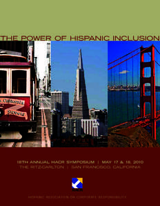 18th Annual HACR Symposium | 1  The Power of Hispanic Inclusion 18th Annual HACR Symposium | May 17 & 18, 2010 THE RITZ-CARLTON | SAN FRANCISCO, CALIFORNIA