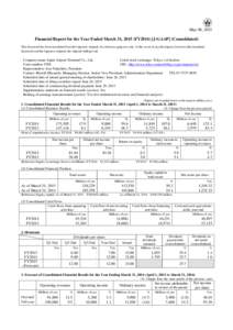 May 08, 2015  Financial Report for the Year Ended March 31, 2015 (FY2014) [J-GAAP] (Consolidated) This document has been translated from the Japanese original, for reference purposes only. In the event of any discrepancy